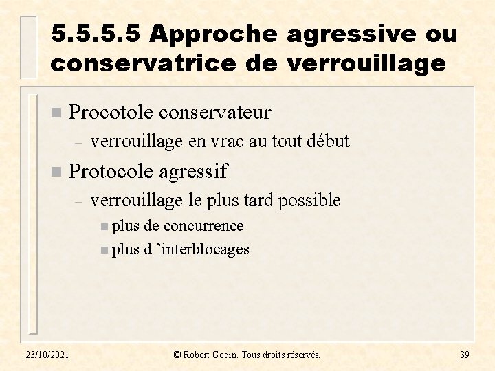 5. 5 Approche agressive ou conservatrice de verrouillage n Procotole conservateur – n verrouillage