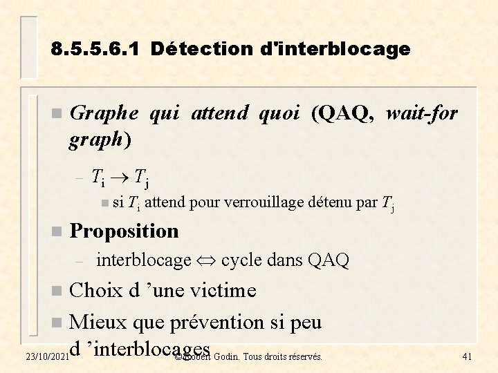 8. 5. 5. 6. 1 Détection d'interblocage n Graphe qui attend quoi (QAQ, wait-for