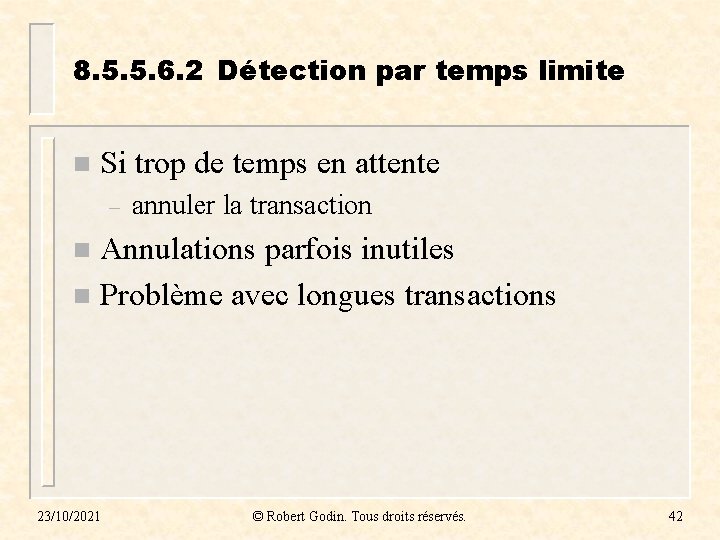 8. 5. 5. 6. 2 Détection par temps limite n Si trop de temps