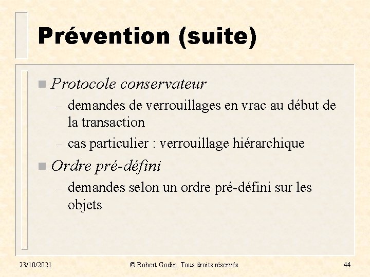 Prévention (suite) n Protocole conservateur – – n demandes de verrouillages en vrac au