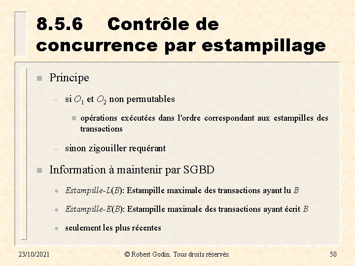 8. 5. 6 Contrôle de concurrence par estampillage n Principe – si O 1