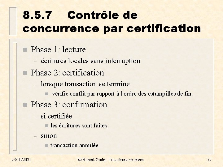 8. 5. 7 Contrôle de concurrence par certification n Phase 1: lecture – n