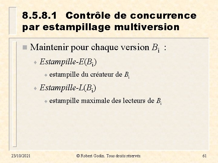 8. 5. 8. 1 Contrôle de concurrence par estampillage multiversion n Maintenir pour chaque