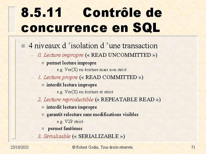 8. 5. 11 Contrôle de concurrence en SQL n 4 niveaux d ’isolation d