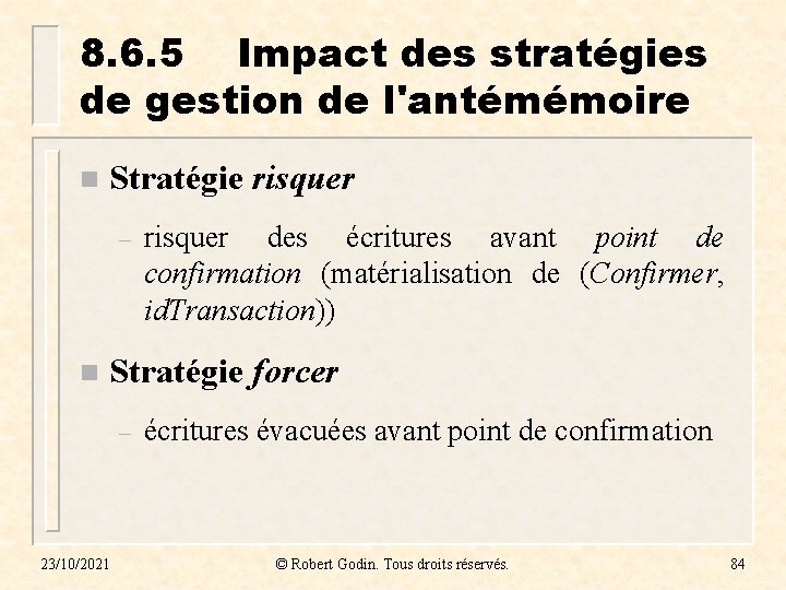 8. 6. 5 Impact des stratégies de gestion de l'antémémoire n Stratégie risquer –