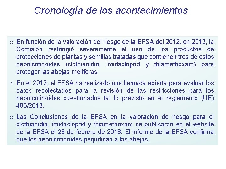 Cronología de los acontecimientos o En función de la valoración del riesgo de la