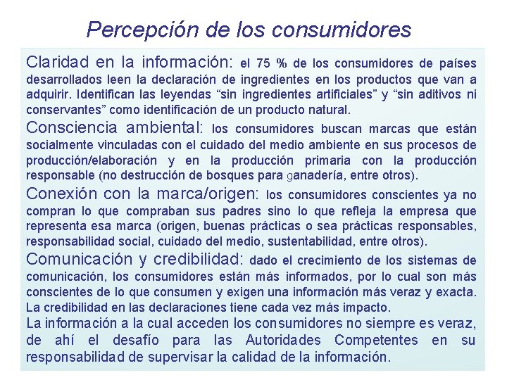 Percepción de los consumidores Claridad en la información: el 75 % de los consumidores