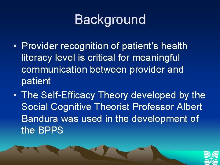 Background • Provider recognition of patient’s health literacy level is critical for meaningful communication