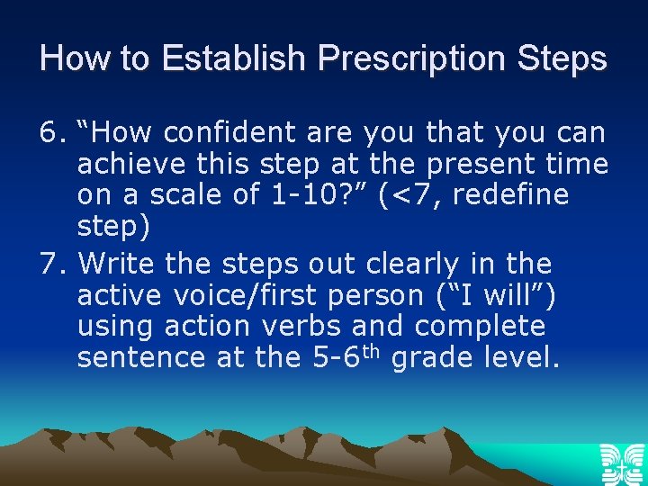 How to Establish Prescription Steps 6. “How confident are you that you can achieve