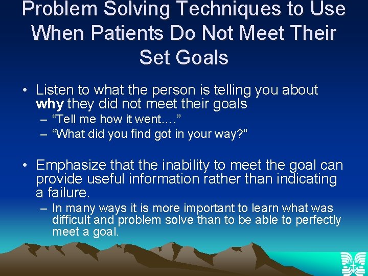 Problem Solving Techniques to Use When Patients Do Not Meet Their Set Goals •