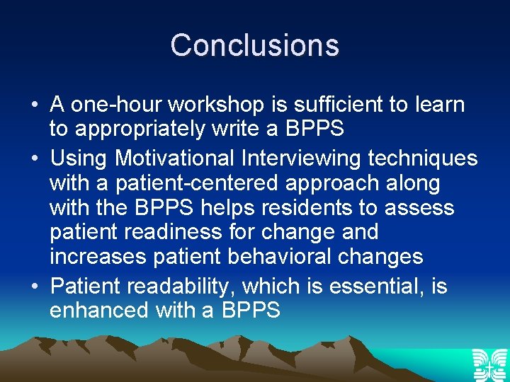 Conclusions • A one-hour workshop is sufficient to learn to appropriately write a BPPS