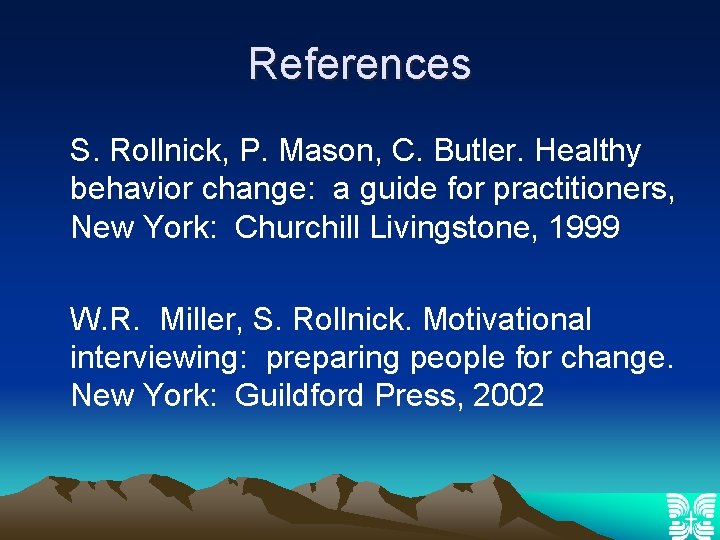 References S. Rollnick, P. Mason, C. Butler. Healthy behavior change: a guide for practitioners,