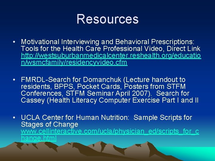 Resources • Motivational Interviewing and Behavioral Prescriptions: Tools for the Health Care Professional Video,