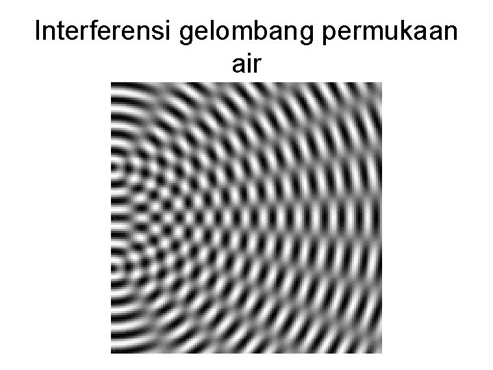 Interferensi gelombang permukaan air 