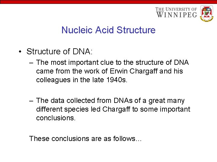 Nucleic Acid Structure • Structure of DNA: – The most important clue to the