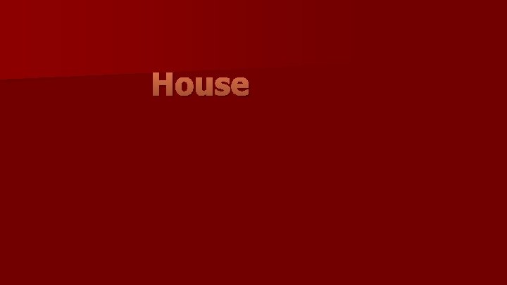 House 