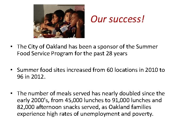 Our success! • The City of Oakland has been a sponsor of the Summer