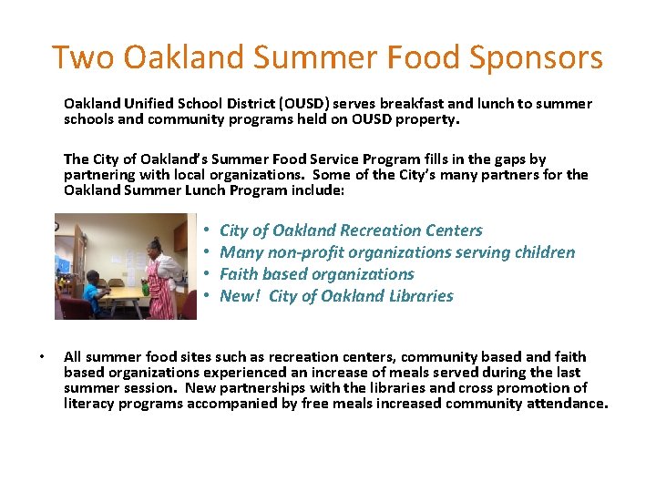 Two Oakland Summer Food Sponsors Oakland Unified School District (OUSD) serves breakfast and lunch