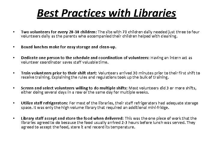 Best Practices with Libraries • Two volunteers for every 20 -30 children: The site