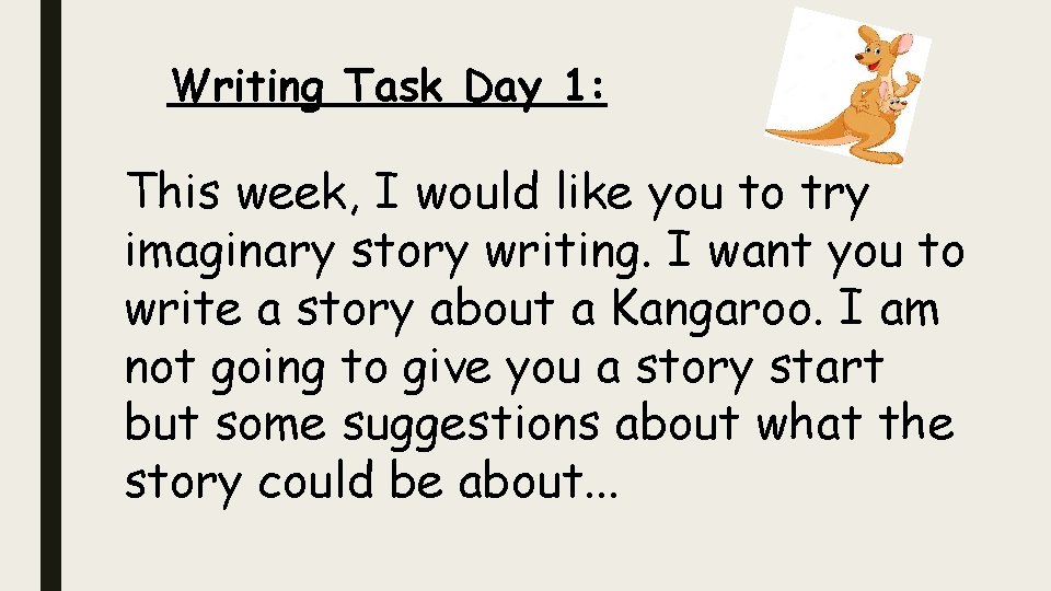 Writing Task Day 1: This week, I would like you to try imaginary story