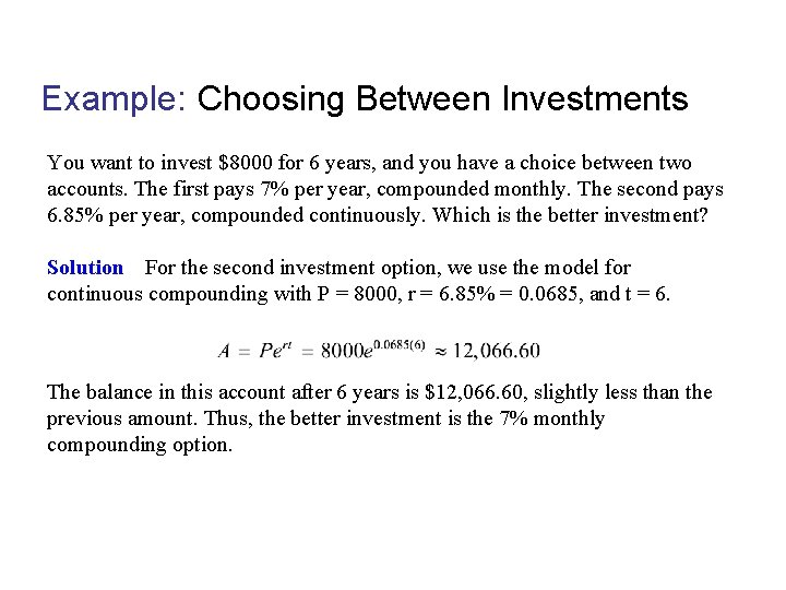 Example: Choosing Between Investments You want to invest $8000 for 6 years, and you