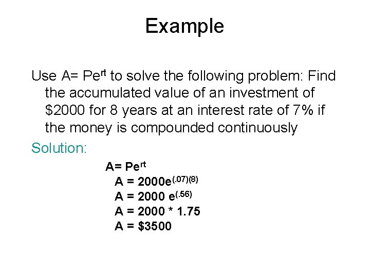 Example Use A= Pert to solve the following problem: Find the accumulated value of