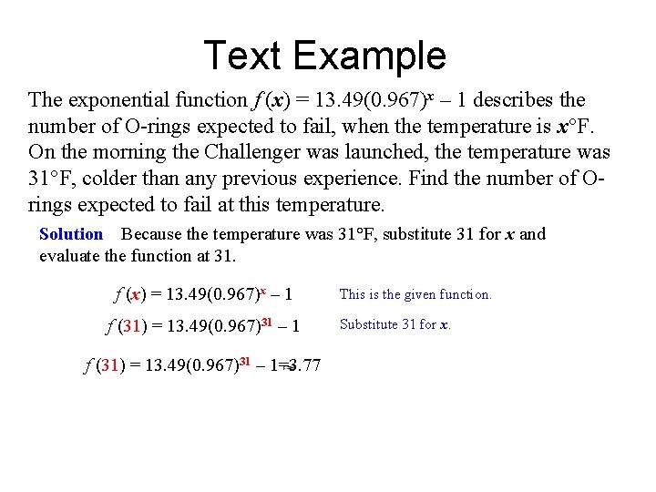 Text Example The exponential function f (x) = 13. 49(0. 967)x – 1 describes