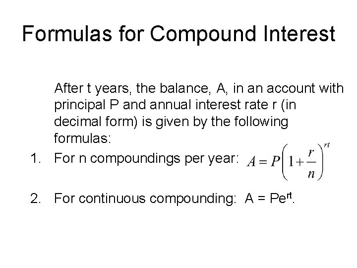 Formulas for Compound Interest After t years, the balance, A, in an account with