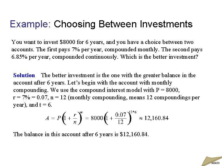 Example: Choosing Between Investments You want to invest $8000 for 6 years, and you