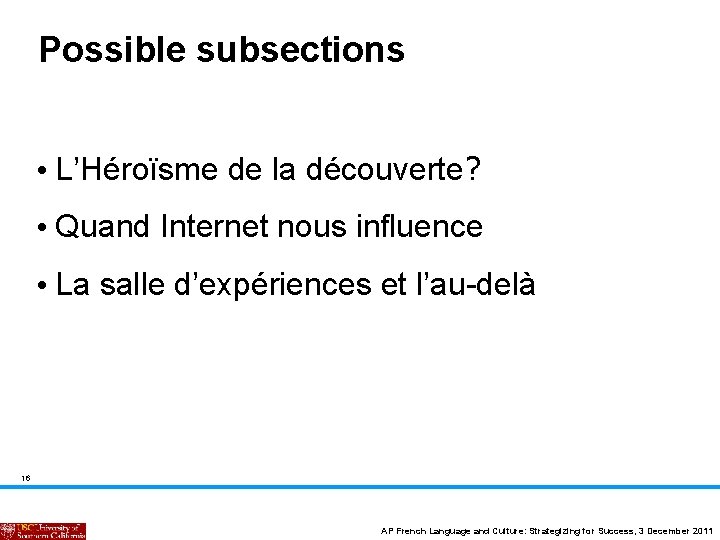 Possible subsections • L’Héroïsme de la découverte? • Quand Internet nous influence • La