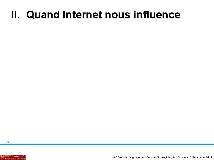 II. Quand Internet nous influence 39 AP French Language and Culture: Strategizing for Success,