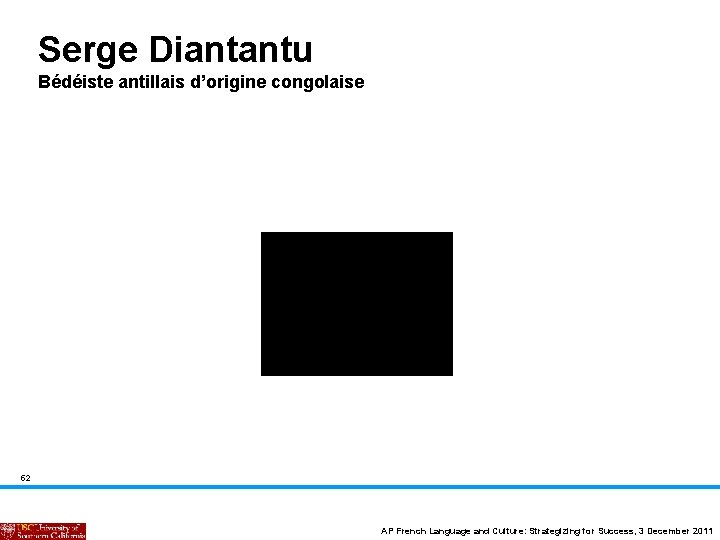 Serge Diantantu Bédéiste antillais d’origine congolaise 52 AP French Language and Culture: Strategizing for