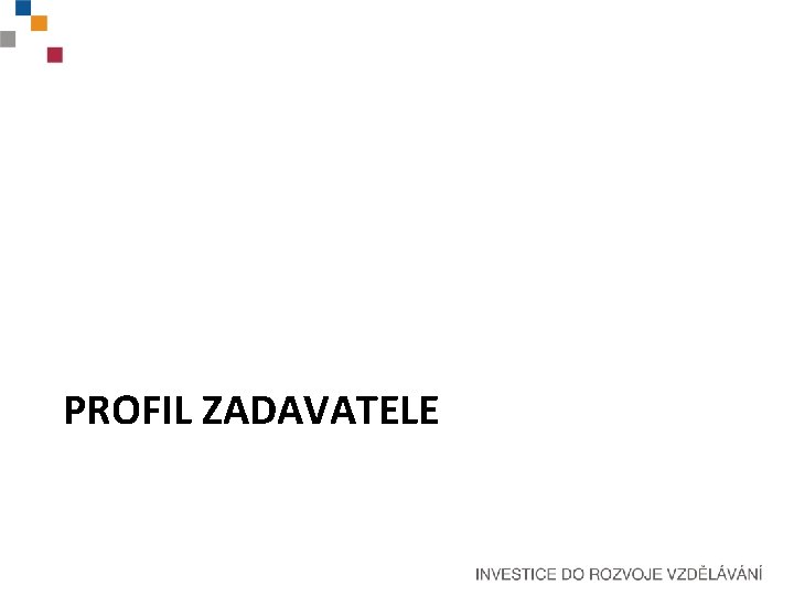 PROFIL ZADAVATELE 