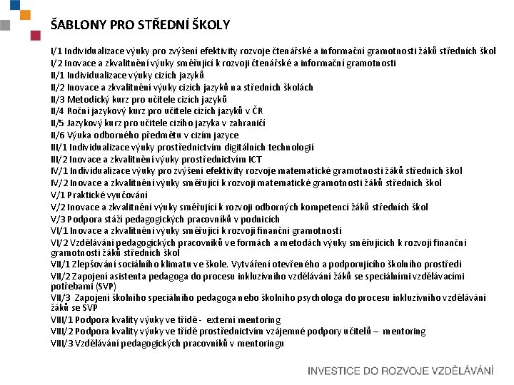 ŠABLONY PRO STŘEDNÍ ŠKOLY I/1 Individualizace výuky pro zvýšení efektivity rozvoje čtenářské a informační