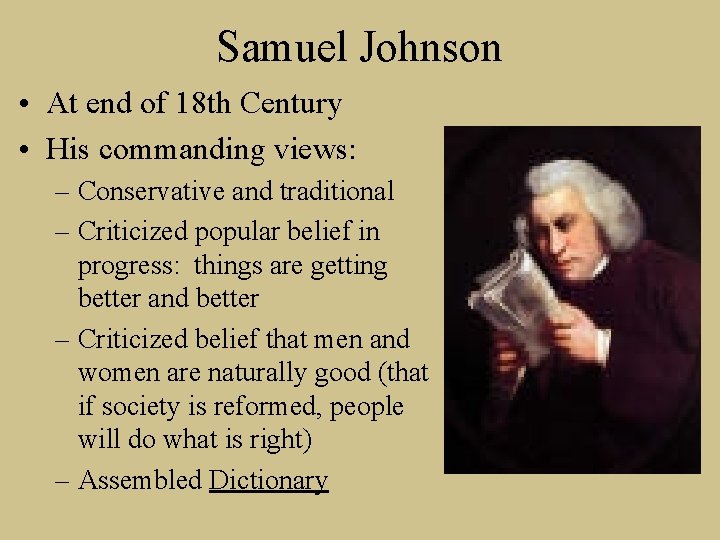 Samuel Johnson • At end of 18 th Century • His commanding views: –