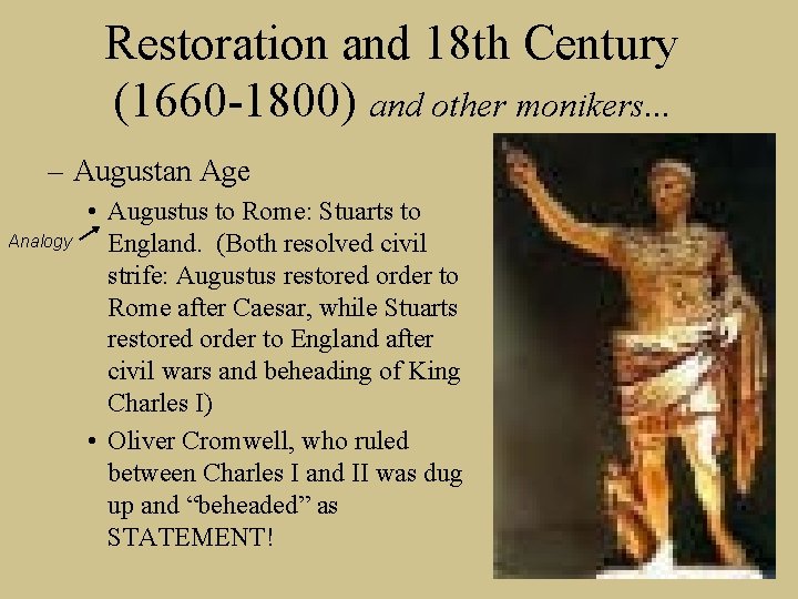 Restoration and 18 th Century (1660 -1800) and other monikers. . . – Augustan