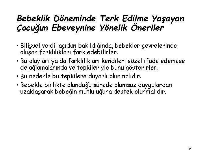 Bebeklik Döneminde Terk Edilme Yaşayan Çocuğun Ebeveynine Yönelik Öneriler • Bilişsel ve dil açıdan