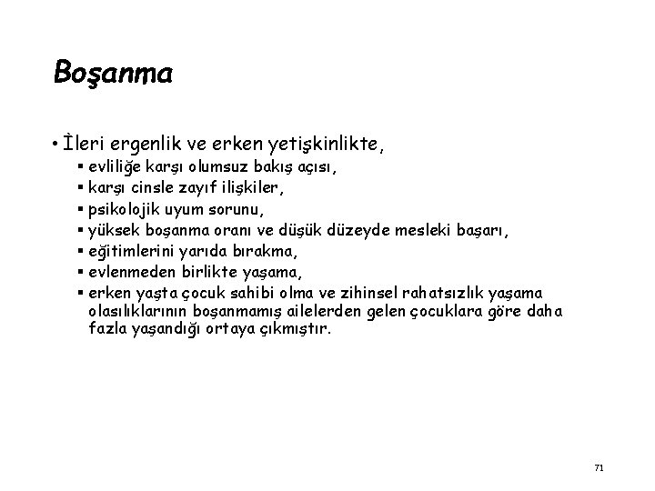 Boşanma • İleri ergenlik ve erken yetişkinlikte, § evliliğe karşı olumsuz bakış açısı, §