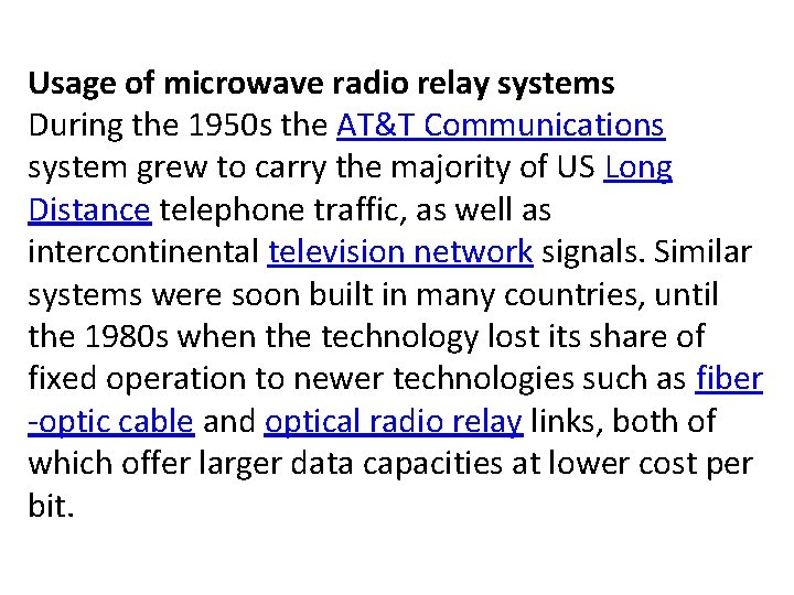 Usage of microwave radio relay systems During the 1950 s the AT&T Communications system