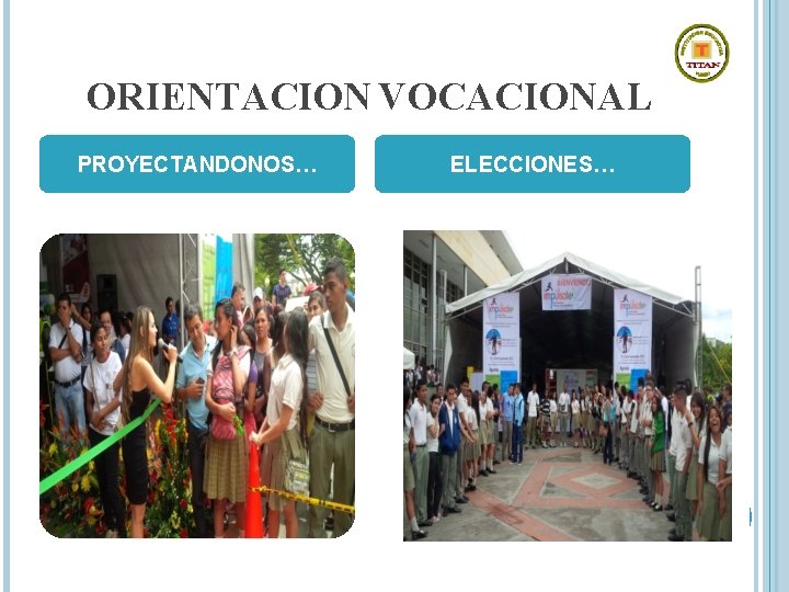 ORIENTACION VOCACIONAL PROYECTANDONOS… ELECCIONES… 