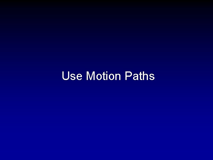 Use Motion Paths 