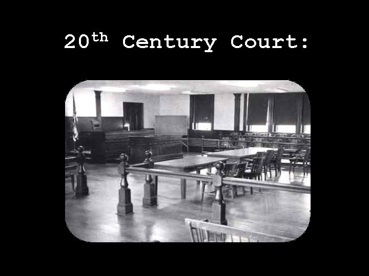 20 th Century Court: 