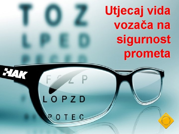 Utjecaj vida vozača na sigurnost prometa 