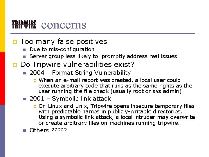 concerns p Too many false positives n n p Due to mis-configuration Server group