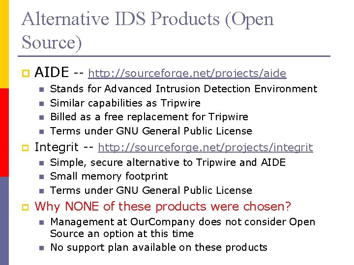 Alternative IDS Products (Open Source) p AIDE -n n p Stands for Advanced Intrusion