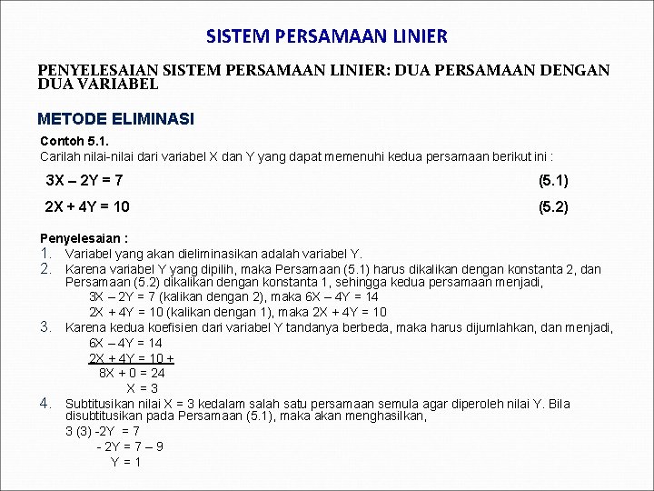 SISTEM PERSAMAAN LINIER PENYELESAIAN SISTEM PERSAMAAN LINIER: DUA PERSAMAAN DENGAN DUA VARIABEL METODE ELIMINASI