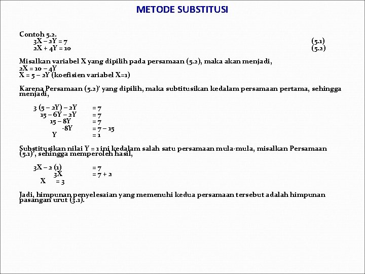 METODE SUBSTITUSI Contoh 5. 2. 3 X – 2 Y = 7 2 X