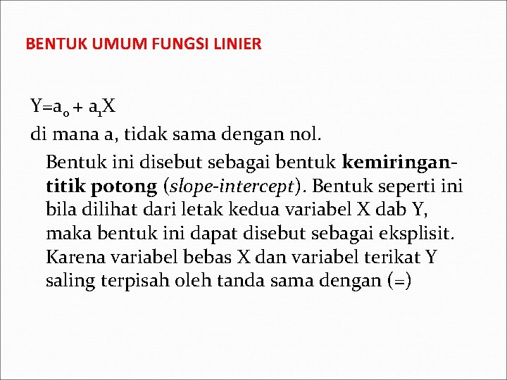 BENTUK UMUM FUNGSI LINIER Y=a 0 + a 1 X di mana a, tidak