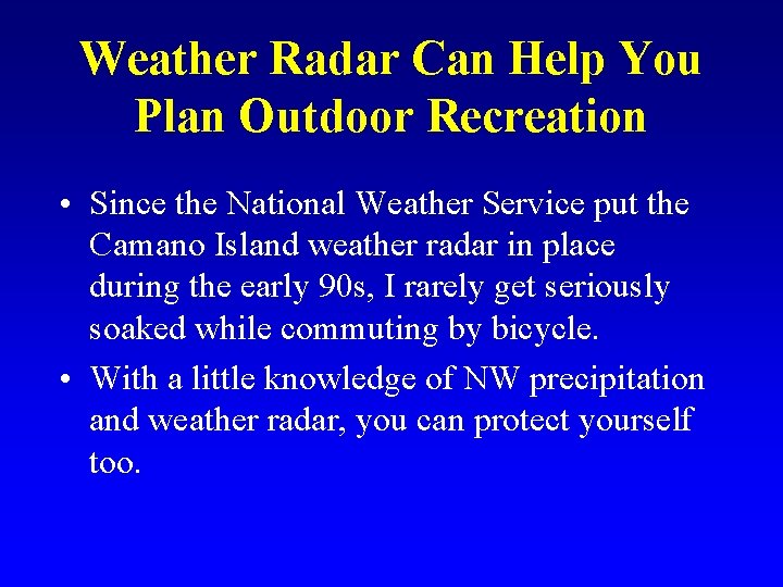 Weather Radar Can Help You Plan Outdoor Recreation • Since the National Weather Service