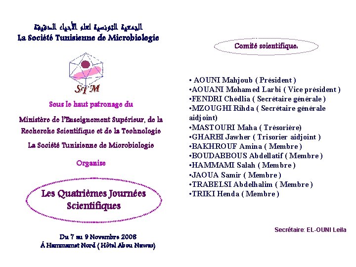  ﺍﻟﺠﻤﻌﻴﺔ ﺍﻟﺘﻮﻧﺴﻴﺔ ﻟﻌﻠﻢ ﺍﻷﺤﻴﺎﺀ ﺍﻟﺪﻗﻴﻘﺔ La Société Tunisienne de Microbiologie Sous le haut